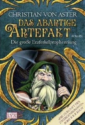 [Die grosse Erzferkelprophezeiung 02] • Das abartige Artefakt